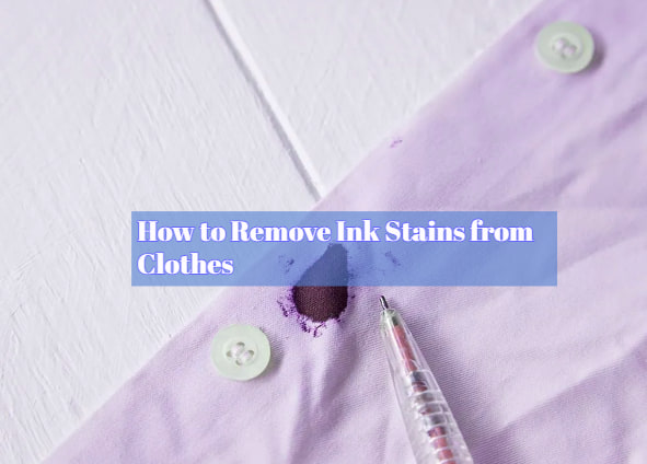 How to Remove Ink from Clothes | 9 Ways To Remove The Stain - StoreSimi