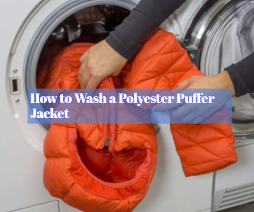 How to Wash a Polyester Puffer Jacket